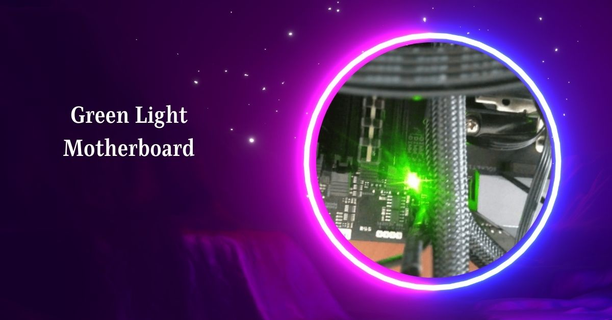 Green Light Motherboard – Explore Green Light Solutions 2024