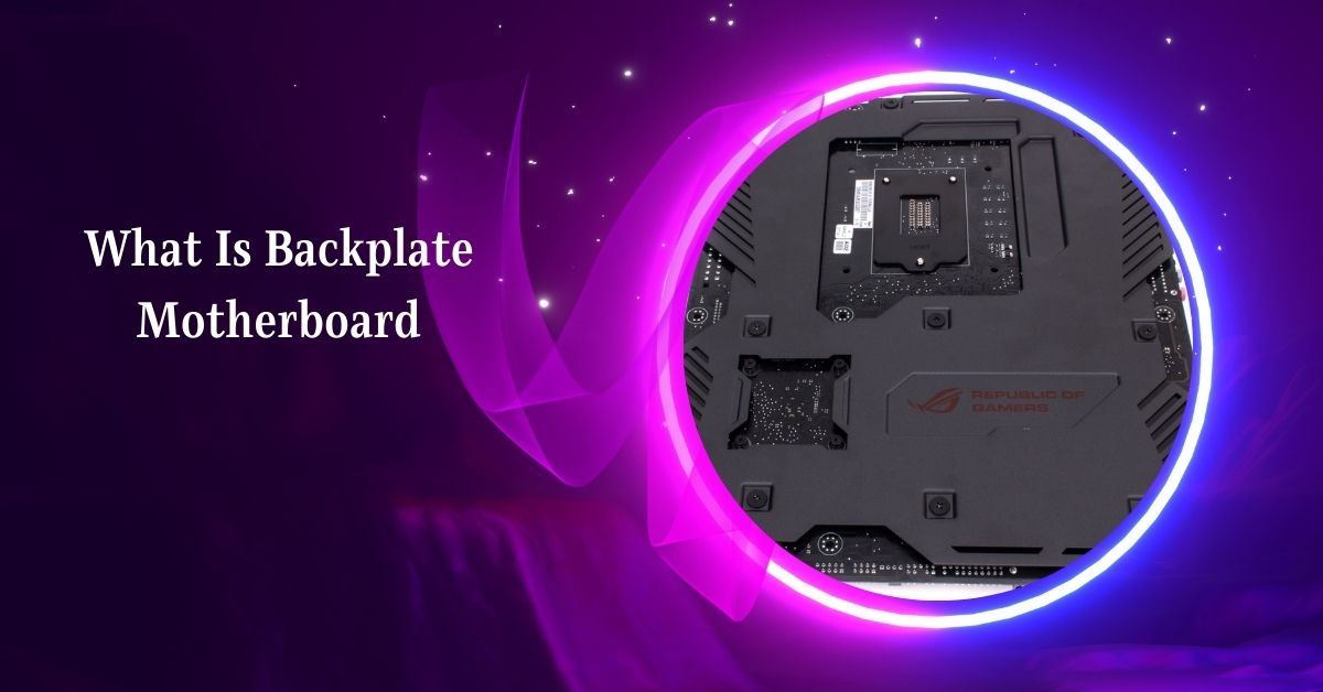 What Is Backplate Motherboard – Level Up Your Understanding!